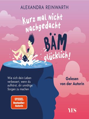 cover image of Kurz mal nicht nachgedacht--bäm--glücklich!